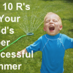 The 10 Rs for Your Child’s Super Successful Summer